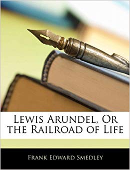 Lewis Arundel; Or, the Railroad of Life